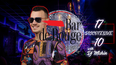 17.10 - DJ Party with DJ Mishin - Bar de Rouge 17.10 - DJ Party with DJ Mishin