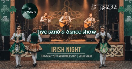 Irish Night with Live band SONAS & Dance show