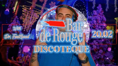 Bar de Rouge - DJ Party with DJ Dr. FeelGood 
