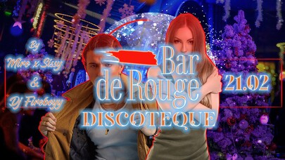 Bar de Rouge - DJ Party with DJ Miro & Sissy & DJ Fireboyy 