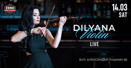 ZERO Bar&Grill Sofia - Violin Night with DILYANA 