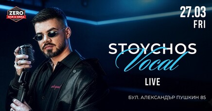 ZERO Bar&Grill Sofia - LIVE Music Night with STOYCHOS 