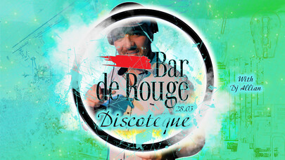 Bar de Rouge - 28.03 - DJ Party with DJ Allian