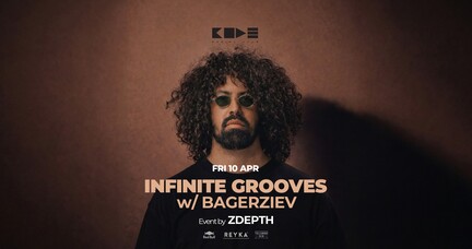 INFINITE GROOVES w/ BAGERZIEV