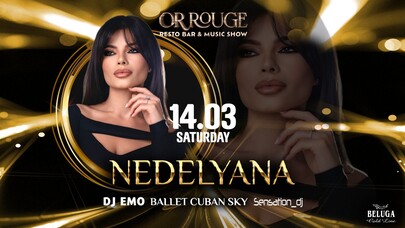 14 MARCH | NEDELYANA – LIVE В OR ROUGE