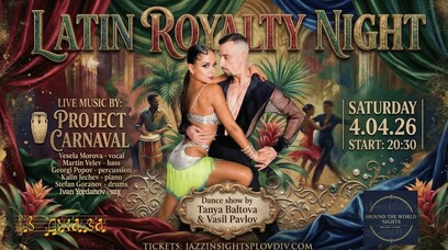 Latin Royalty Night: Project Carnaval live & Three-Time Bulgarian Latin DanceSport Champions