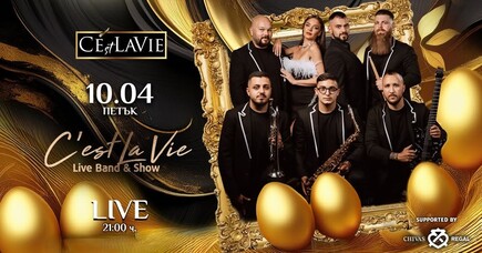 C'est La Vie Restaurant & Club - C'est La Vie LIVE Band&Show