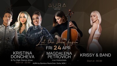 AURA by Bamboo RestoClub - Kristina Doncheva & Fly High Dance Show | Magdalena Petrovich Vilononchelo | Krissy $ Band 