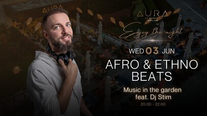 AURA by Bamboo RestoClub - Afro & Ethno beats feat. Dj Stim | Music in the Garden