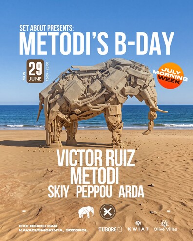 JULY MORNING WEEK – MONDAY | SET ABOUT pres. METODI’S B-DAY with VICTOR RUIZ at EXE BEACH #day